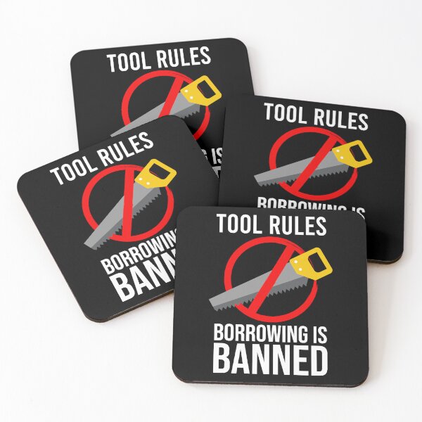 Item preview, Tool Rules Borrowing Is Banned, Funny Mechanics, Artisan, DIY designed and sold by Soul-Inspirer.