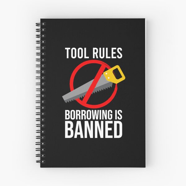 Item preview, Tool Rules Borrowing Is Banned, Funny Mechanics, Artisan, DIY designed and sold by Soul-Inspirer.