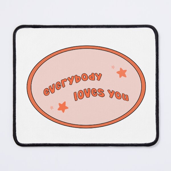Item preview, everybody loves you designed and sold by Clementine Sunshine.