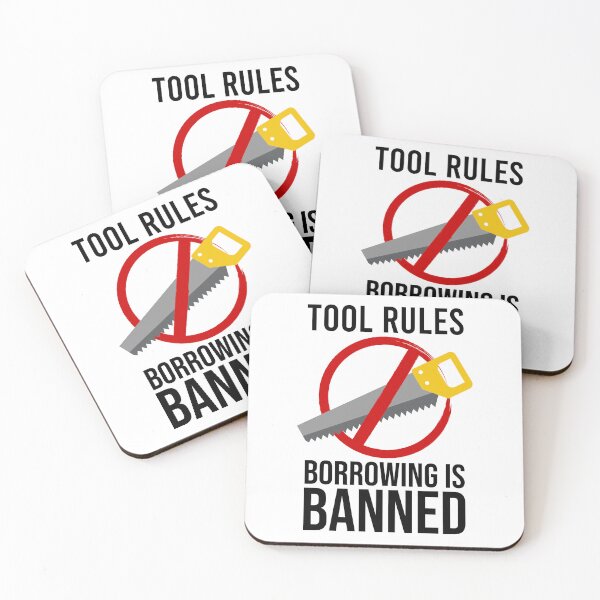 Item preview, Tool Rules Borrowing Is Banned, Funny Mechanics, Artisan, DIY designed and sold by Soul-Inspirer.