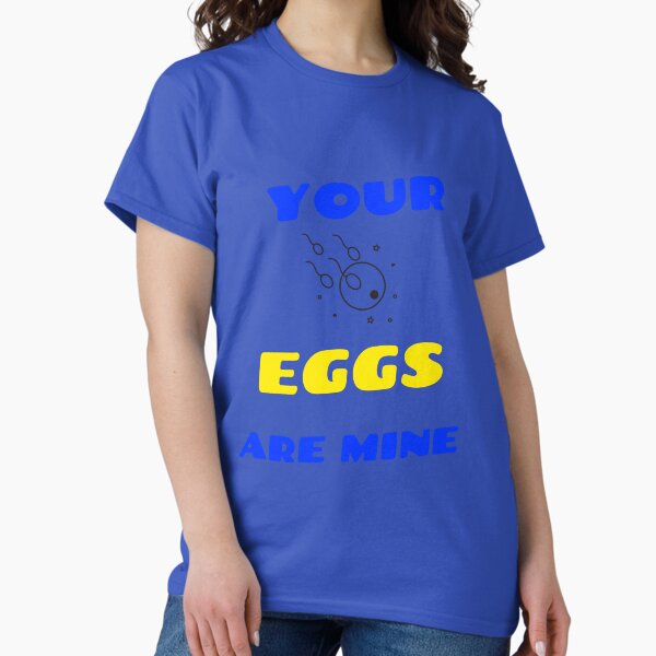 Item preview, You eggs are Mine designed and sold by Topspops.