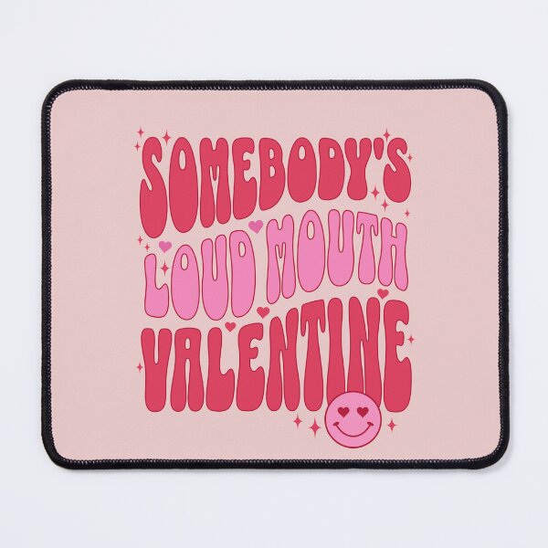 Item preview, Somebody's Loud Mouth Valentine Funny Valentines Day Gift for Wife Back designed and sold by PUFFYP.