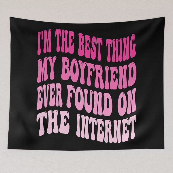 Item preview, I'm The Best Thing My Boyfriend Ever Found On The Internet designed and sold by QUOTABLE STICKERS.