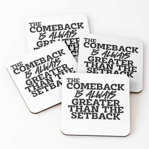 Item preview, the Comeback is always greater than the setback designed and sold by thatDudeAZ89.
