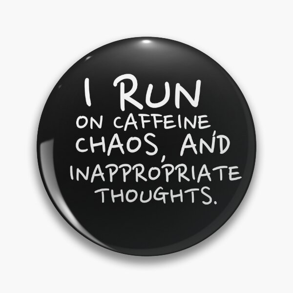 Item preview, I Run On Caffeine, Chaos, And Inappropriate Thoughts/Humor designed and sold by TeeGraffiti.