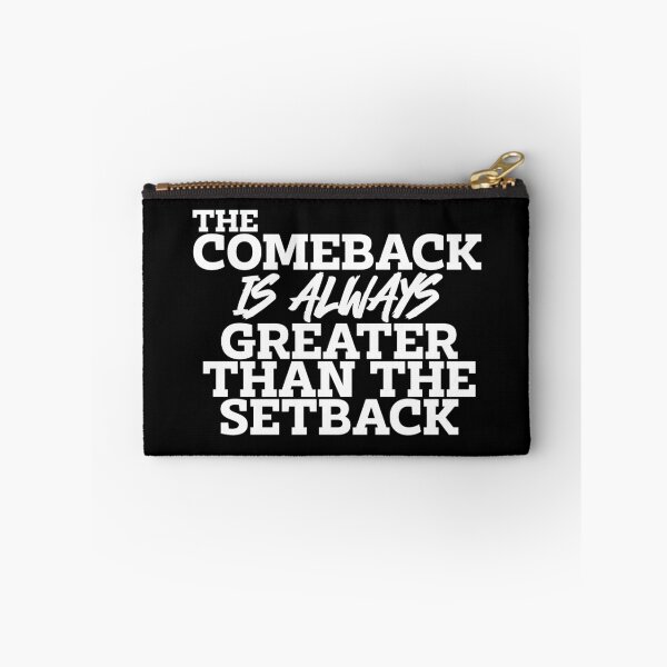 Item preview, the Comeback is always greater than the setback designed and sold by thatDudeAZ89.