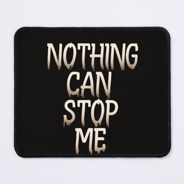 Item preview, Nothing can stop me now designed and sold by aipaint.