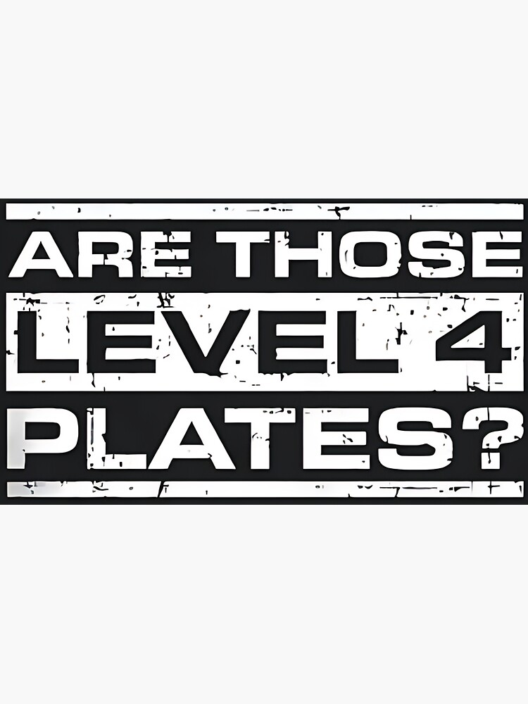  are those level 4 plates sticker for sale by dcnazari redbubble