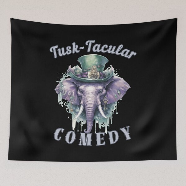 Item preview, Tusk-Tacular Comedy. elephant quote designed and sold by ElephantVibes.