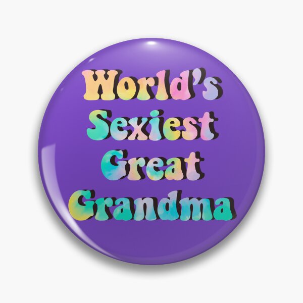 Item preview, World's Sexiest Great-Grandma (rainbow tie-dye) designed and sold by PastelMushroom.