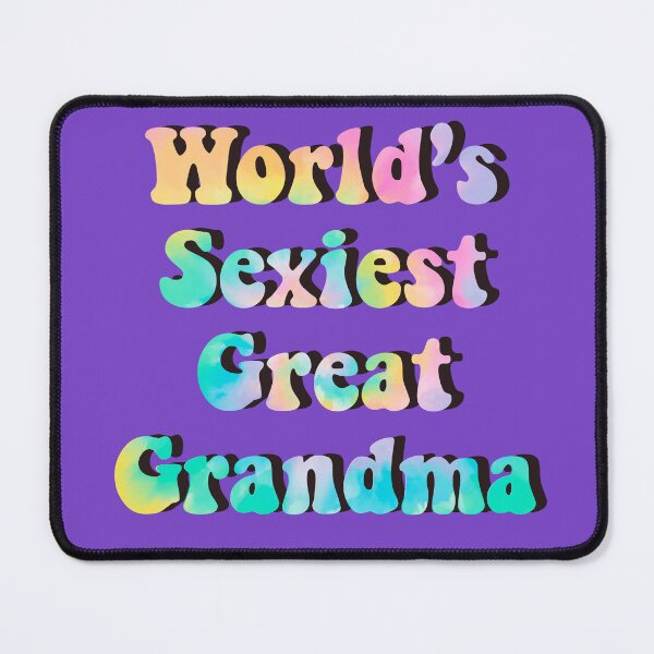 Item preview, World's Sexiest Great-Grandma (rainbow tie-dye) designed and sold by PastelMushroom.