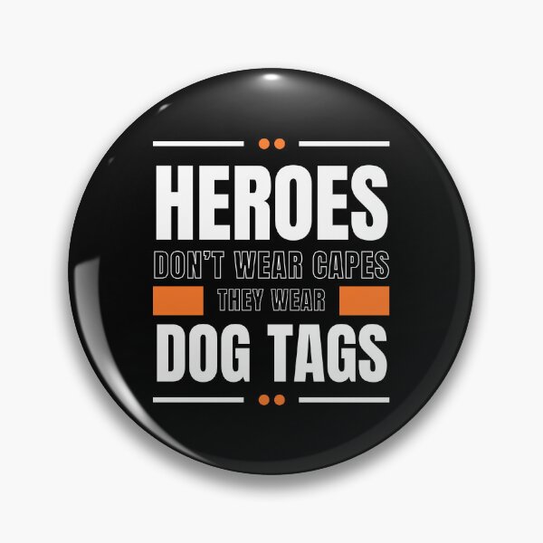 Item preview, Heroes Don't Wear Capes They Wear Dog Tags designed and sold by FridPix.