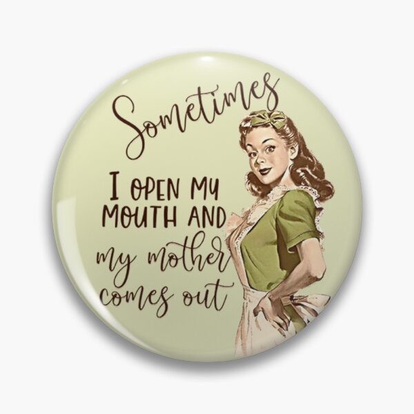 Item preview, Funny Sometimes I Open My Mouth and My Mother Comes Out designed and sold by Vicky021.