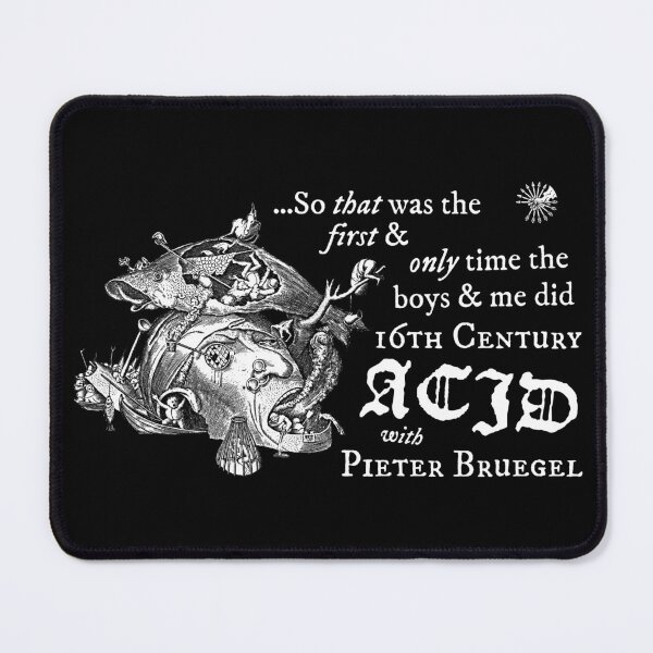 Item preview, Doing Acid with Pieter Bruegel designed and sold by Rebels or Beggars.