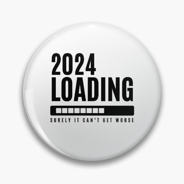 Item preview, 2024 Loading Surely It Can't Get Worse designed and sold by mkzmerch.