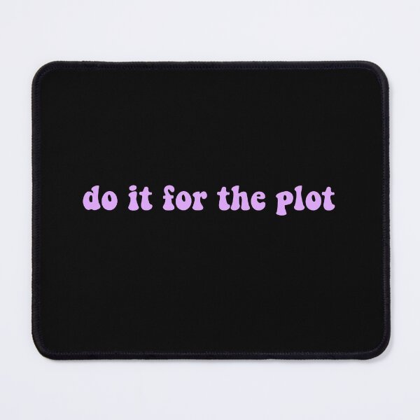 Item preview, Do it for the plot  designed and sold by vyascreations.