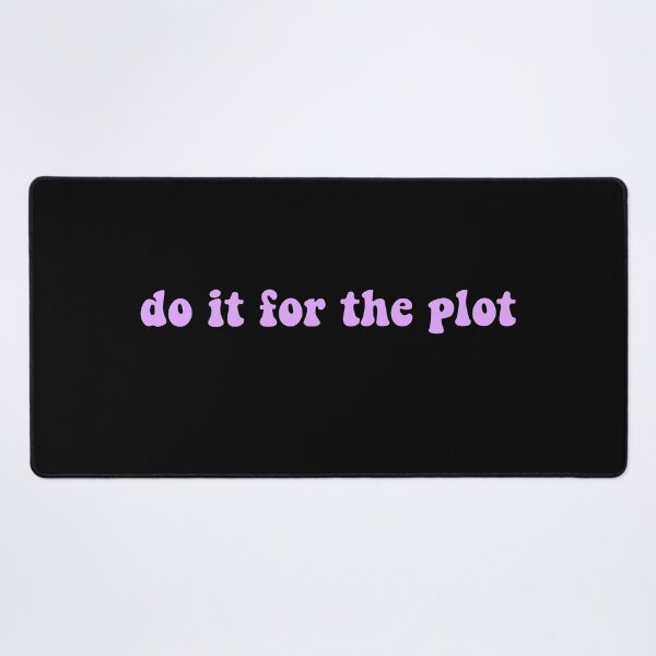Item preview, Do it for the plot  designed and sold by vyascreations.