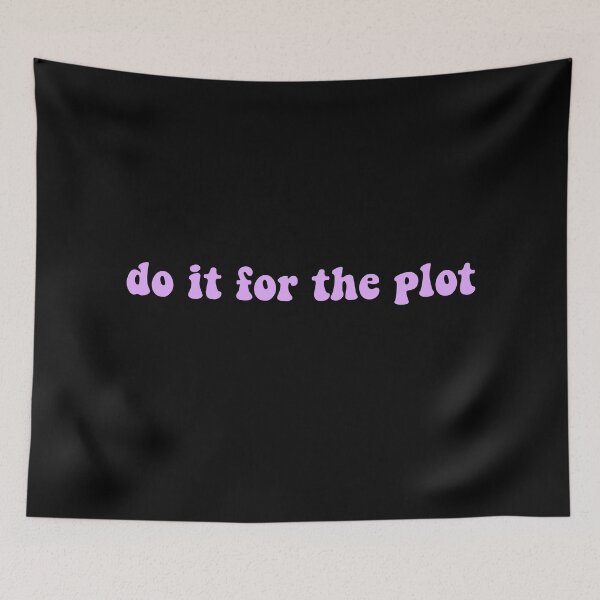Item preview, Do it for the plot  designed and sold by vyascreations.