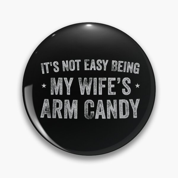 Item preview, It's Not Easy Being My Wife's Arm Candy Funny Husband designed and sold by rewingjadeArt.