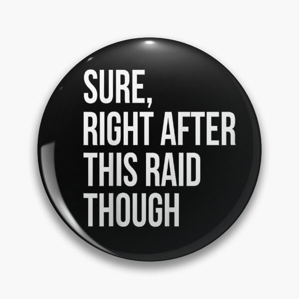 Artikelvorschau, Sicher, direkt nach diesem Raid, lustiger Gamer entworfen und verkauft von rewingjadeArt.
