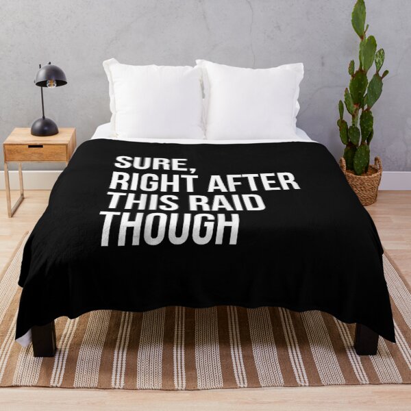 Item preview, Sure, Right After This Raid Funny Gamer designed and sold by rewingjadeArt.