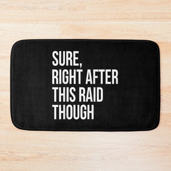 Item preview, Sure, Right After This Raid Funny Gamer designed and sold by rewingjadeArt.