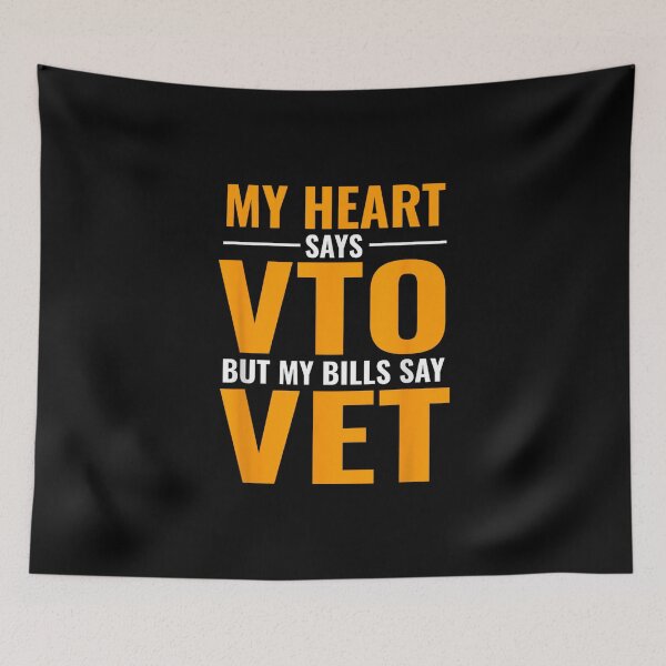 Item preview, My Heart Says VTO But My Bills Say VET designed and sold by rewingjadeArt.