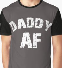 Daddy AF Funny Dad Shirt Father's Day Gift Graphic T-Shirt