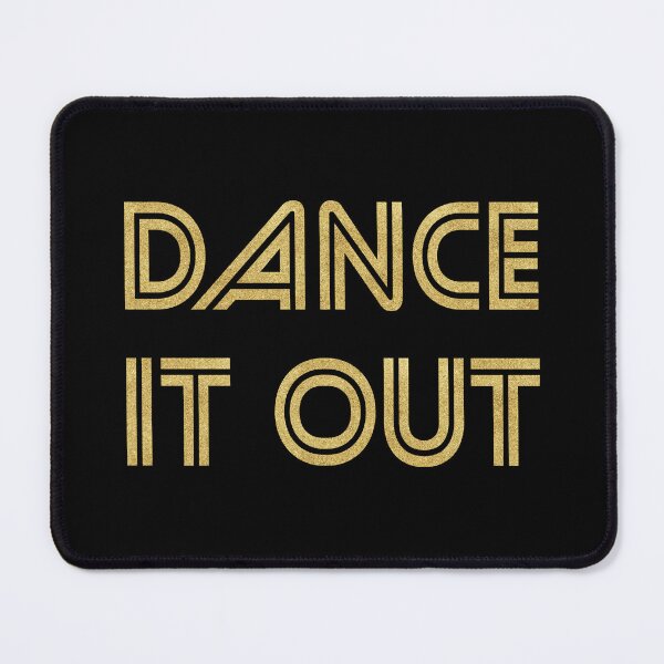 Item preview, Dance It Out (gold) designed and sold by planDpromotions.