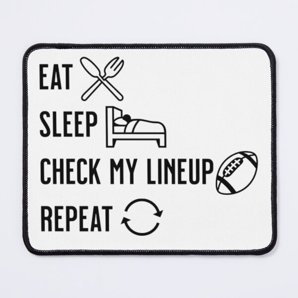 Item preview, Eat sleep check my lineup repeat 2024 designed and sold by nwb050.