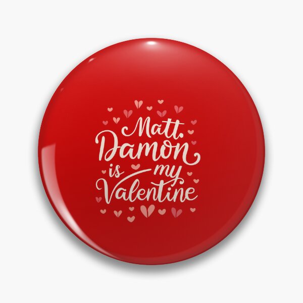 Item preview, Matt Damon Is My Valentine designed and sold by Itsheartshop.