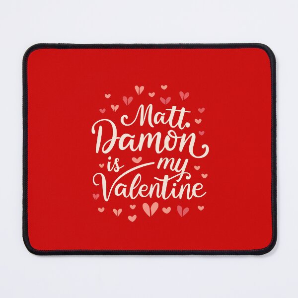 Item preview, Matt Damon Is My Valentine designed and sold by Itsheartshop.