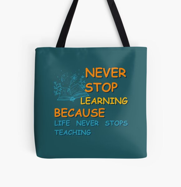 Item preview, Never Stop Learning Because Life Never Stops Teaching designed and sold by Guess4best.