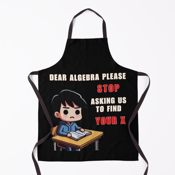 Item preview, Dear Algebra Please Stop Asking Us to Find Your X - Math designed and sold by Azrora.