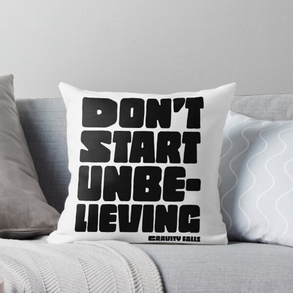 Item preview, Don't Start Unbelieving - Gravity Falls designed and sold by bushinoodle.