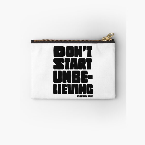 Item preview, Don't Start Unbelieving - Gravity Falls designed and sold by bushinoodle.