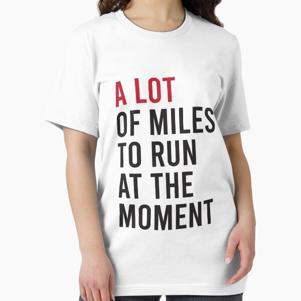 Item preview, A lot of miles to run at the moment Funny Fast Running Challenge Inspired designed and sold by Nadey.