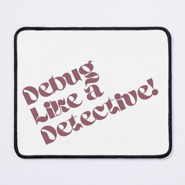 Item preview, Debug Like a Detective designed and sold by IlhamMamun.