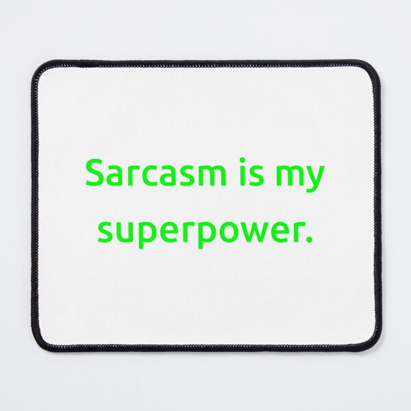 Item preview, Sarcasm is my superpower. designed and sold by IMCDT.