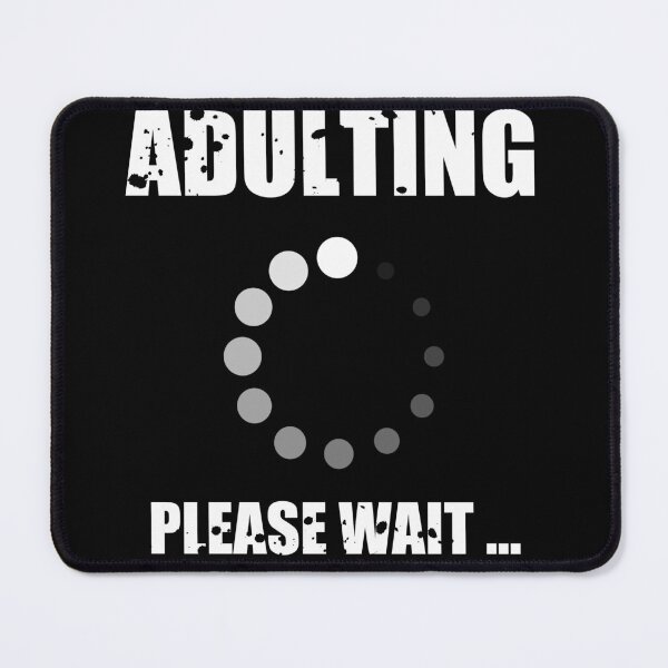 Item preview, Adulting Loading - Humorous Everyday Essential designed and sold by FabledCanvas.