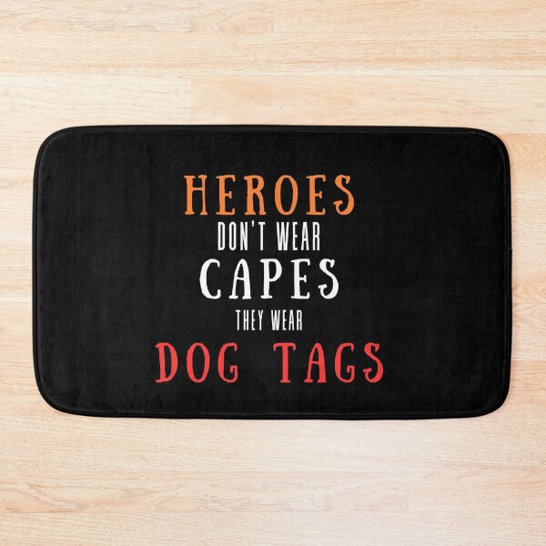 Item preview, Heroes Don't Wear Capes They Wear Dog Tags designed and sold by FridPix.