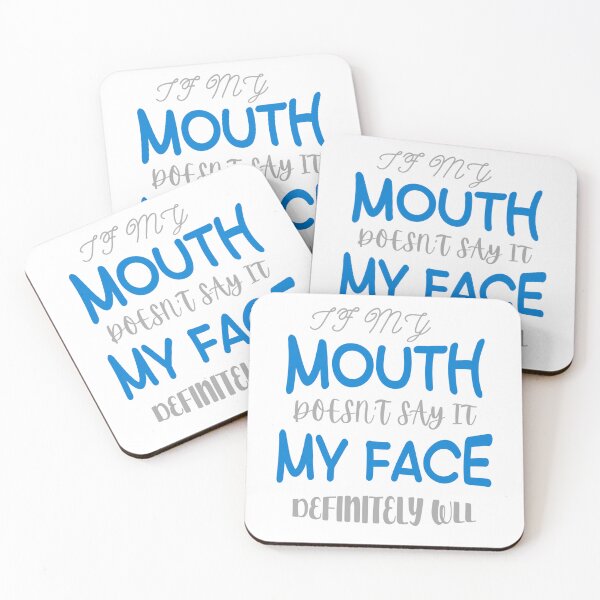 Item preview, If My Mouth Doesn't Say It My Face Definitely Will designed and sold by SimpleP.