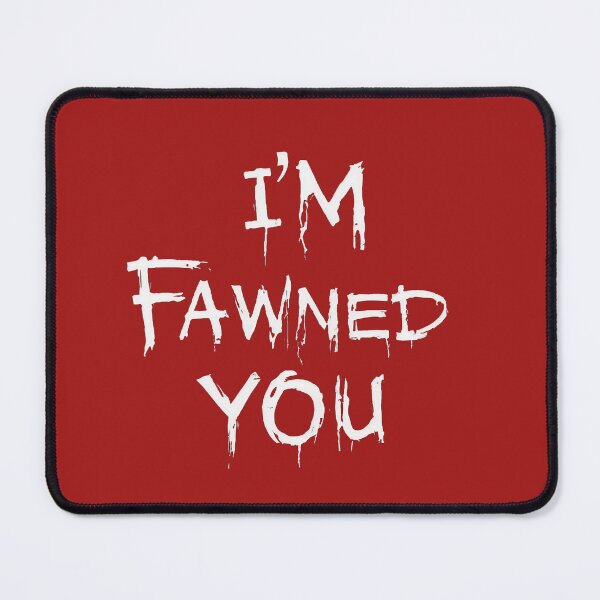 Item preview, I'm Fawned You | Timeless phrase designed and sold by emaga.