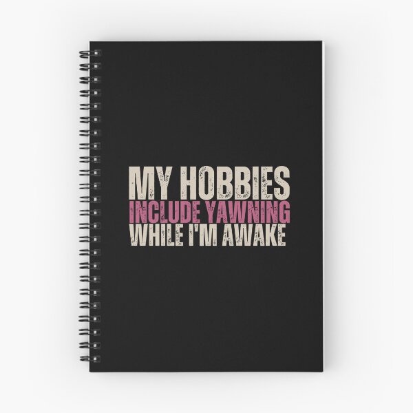 Item preview, My hobbies include yawning while I'm awake. designed and sold by anime-corner20.