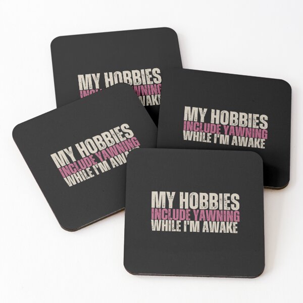 Item preview, My hobbies include yawning while I'm awake. designed and sold by anime-corner20.