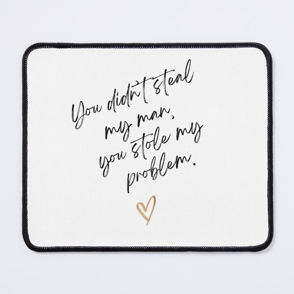 Item preview, You didn't steal my man, you stole my problem t-shirt designed and sold by RunningJoke.