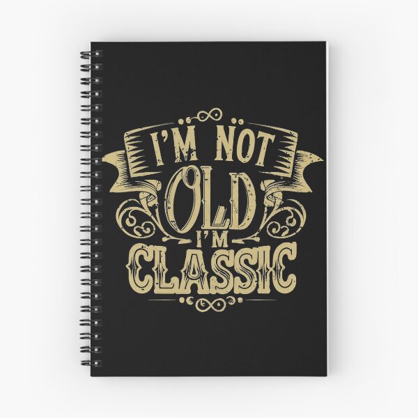 Item preview, I'm not old, I'm classic | Timeless phrase designed and sold by emaga.
