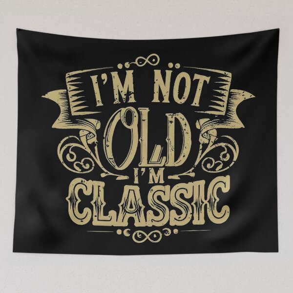 Item preview, I'm a Classic - Retro Age Humor Design designed and sold by Emaga Digital Studio.