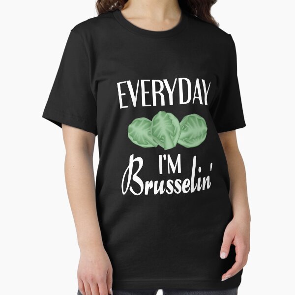 Item preview, Everyday I'm Brusselin' designed and sold by coolfuntees.