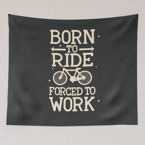 Item preview, Born to Ride Forced to Work designed and sold by Sketch-Shack.